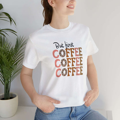 But First, Coffee - Jersey Short Sleeve Tee White / XS