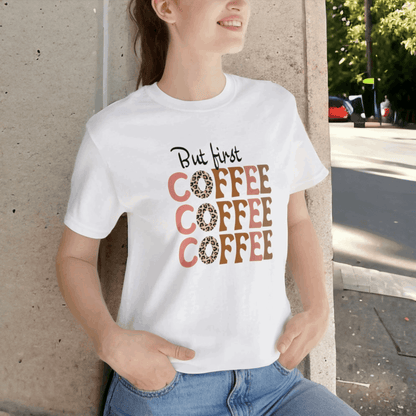 But First, Coffee - Jersey Short Sleeve Tee